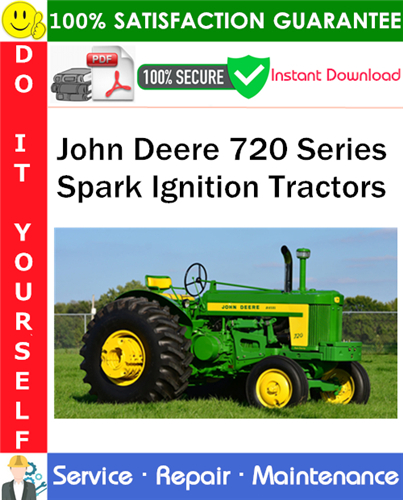 John Deere 720 Series Spark Ignition Tractors Service Repair Manual PDF Download