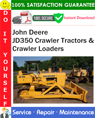 John Deere JD350 Crawler Tractors & Crawler Loaders Service Repair Manual PDF Download