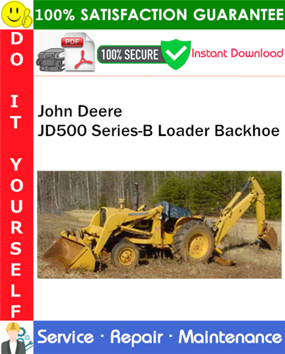 John Deere JD500 Series-B Loader Backhoe Service Repair Manual PDF Download