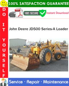 John Deere JD500 Series-A Loader Service Repair Manual PDF Download