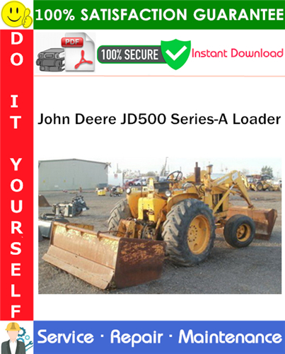 John Deere JD500 Series-A Loader Service Repair Manual PDF Download