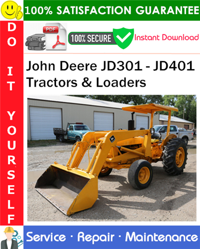 John Deere JD301 - JD401 Tractors & Loaders Service Repair Manual PDF Download