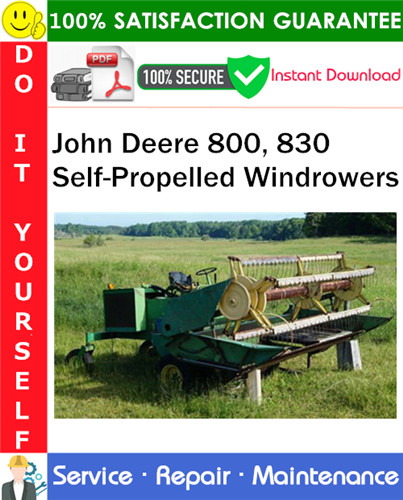 John Deere 800, 830 Self-Propelled Windrowers Service Repair Manual PDF Download