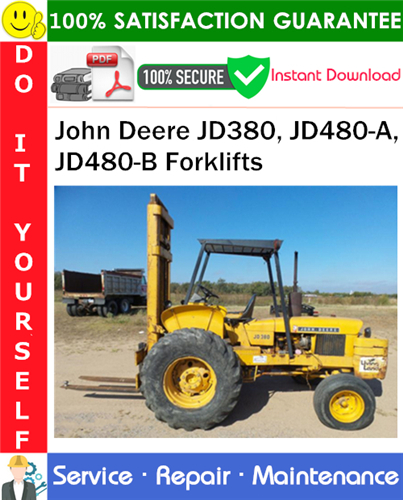 John Deere JD380, JD480-A, JD480-B Forklifts Service Repair Manual PDF Download