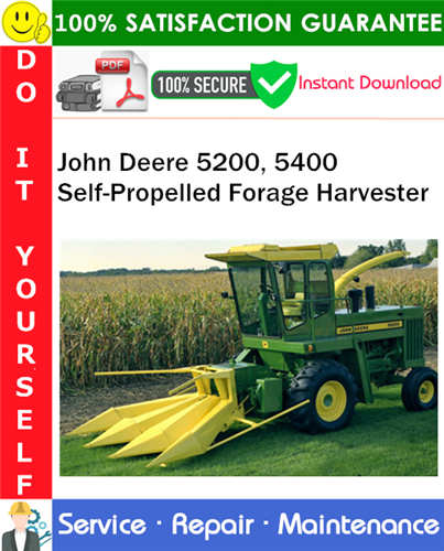 John Deere 5200, 5400 Self-Propelled Forage Harvester Service Repair Manual PDF Download