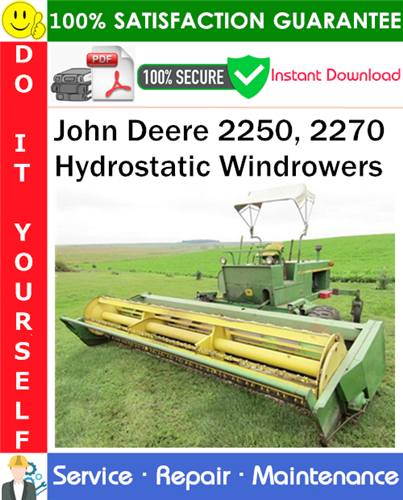John Deere 2250, 2270 Hydrostatic Windrowers Service Repair Manual PDF Download