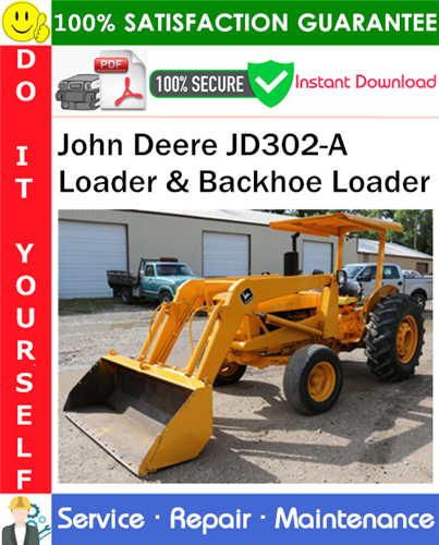 John Deere JD302-A Loader & Backhoe Loader Service Repair Manual PDF Download