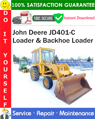 John Deere JD401-C Loader & Backhoe Loader Service Repair Manual PDF Download