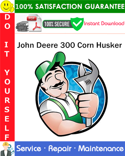 John Deere 300 Corn Husker Service Repair Manual PDF Download