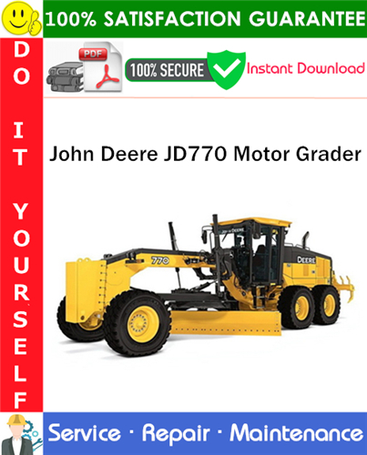 John Deere JD770 Motor Grader Service Repair Manual PDF Download