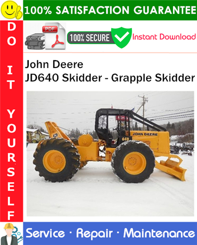 John Deere JD640 Skidder - Grapple Skidder Service Repair Manual PDF Download