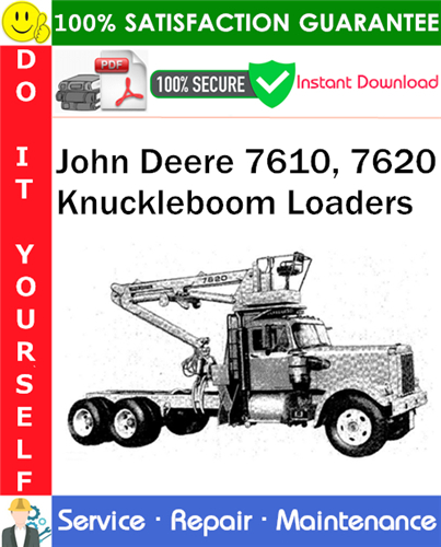 John Deere 7610, 7620 Knuckleboom Loaders Service Repair Manual PDF Download