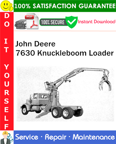 John Deere 7630 Knuckleboom Loader Service Repair Manual PDF Download