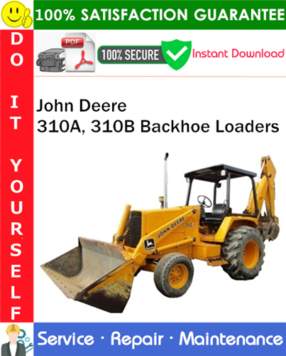 John Deere 310A, 310B Backhoe Loaders Service Repair Manual PDF Download