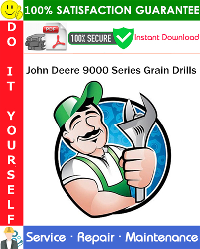 John Deere 9000 Series Grain Drills Service Repair Manual PDF Download