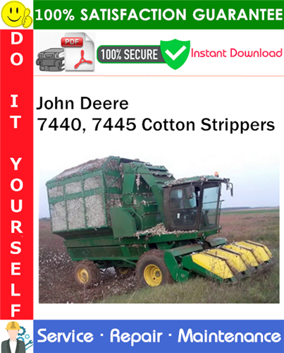 John Deere 7440, 7445 Cotton Strippers Service Repair Manual PDF Download