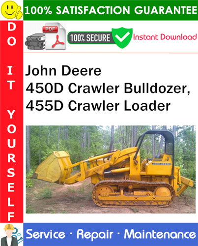 John Deere 450D Crawler Bulldozer, 455D Crawler Loader Service Repair Manual PDF Download