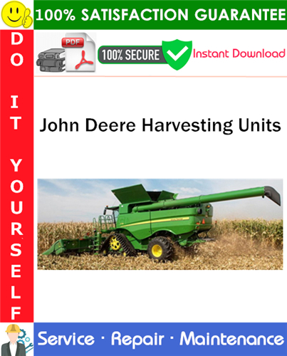 John Deere Harvesting Units Service Repair Manual PDF Download