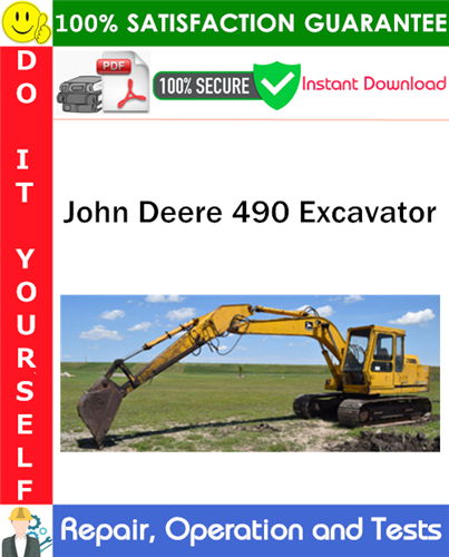 John Deere 490 Excavator Repair, Operation and Tests Technical Manual PDF Download