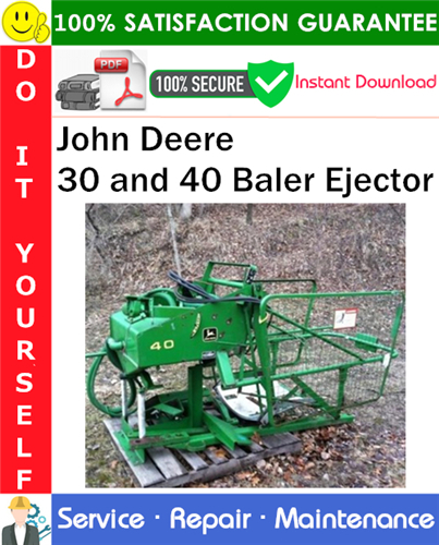 John Deere 30 and 40 Baler Ejector Service Repair Manual PDF Download