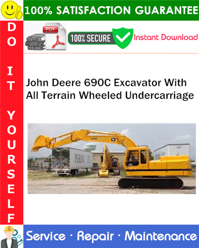 John Deere 690C Excavator With All Terrain Wheeled Undercarriage Service Repair Manual