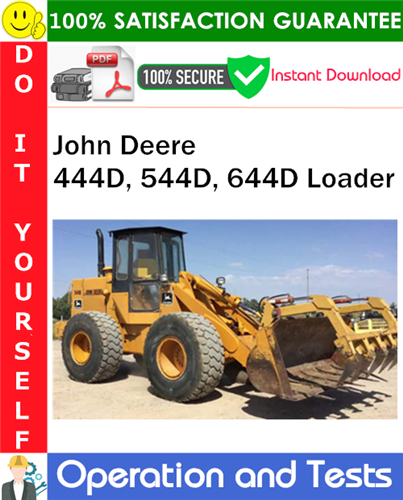 John Deere 444D, 544D, 644D Loader Operation and Tests Technical Manual PDF Download