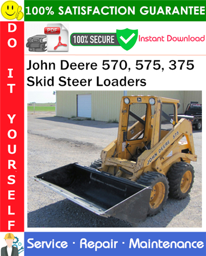 John Deere 570, 575, 375 Skid Steer Loaders Service Repair Manual PDF Download