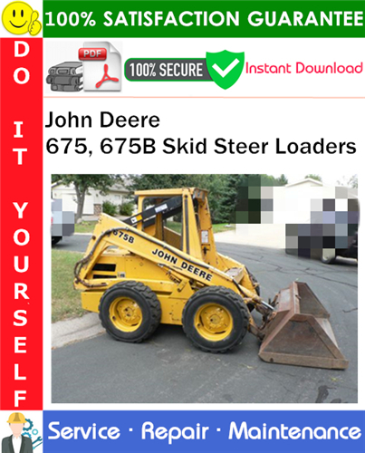 John Deere 675, 675B Skid Steer Loaders Service Repair Manual PDF Download