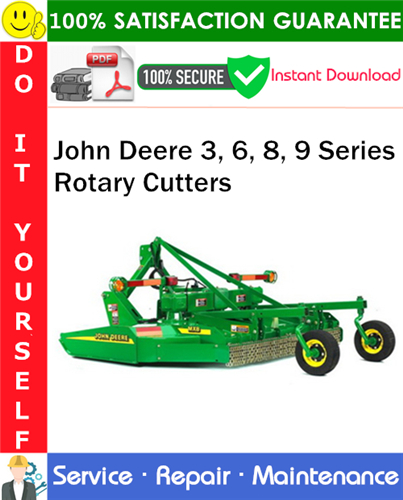 John Deere 3, 6, 8, 9 Series Rotary Cutters Service Repair Manual