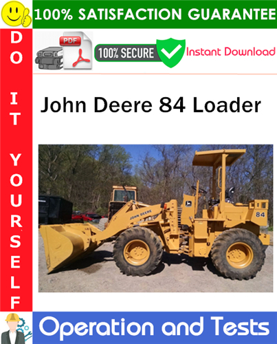 John Deere 84 Loader Operation and Test Technical Manual