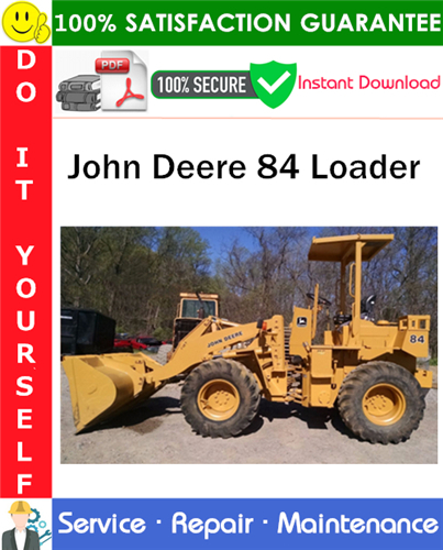 John Deere 84 Loader Repair Technical Manual PDF Download