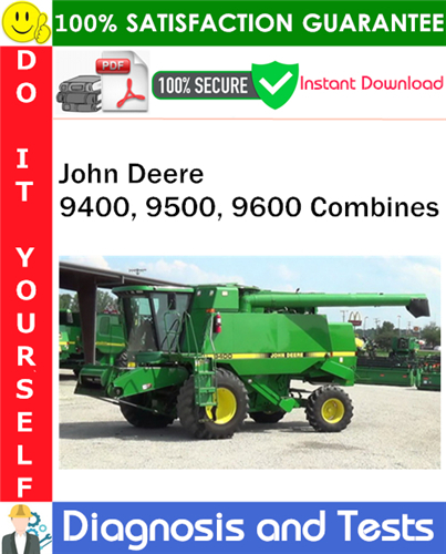 John Deere 9400, 9500, 9600 Combines Diagnosis and Tests Technical Manual PDF Download