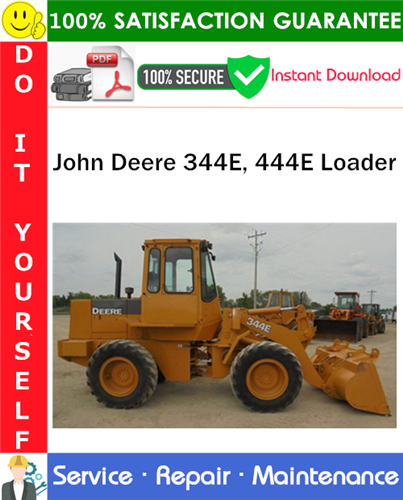 John Deere 344E, 444E Loader Repair Technical Manual