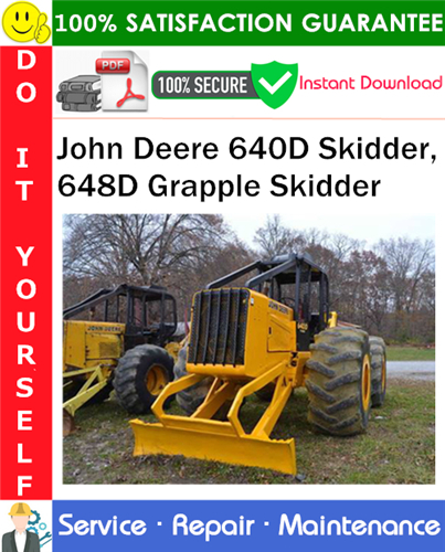 John Deere 640D Skidder, 648D Grapple Skidder Repair Technical Manual