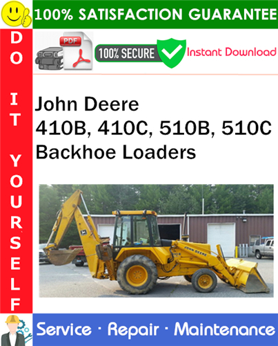 John Deere 410B, 410C, 510B, 510C Backhoe Loaders Repair Technical Manual