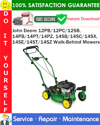 John Deere 12PB/12PC/12SB, 14PB/14PT/14PZ, 14SB/14SC/14SX, 14SE/14ST/14SZ Walk-Behind Mowers Service Repair Manual