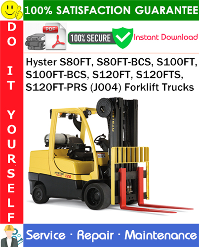 Hyster S80FT, S80FT-BCS, S100FT, S100FT-BCS, S120FT, S120FTS, S120FT-PRS (J004) Forklift Trucks