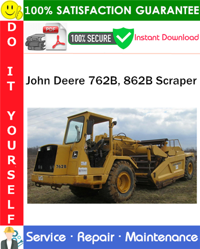 John Deere 762B, 862B Scraper Repair Technical Manual