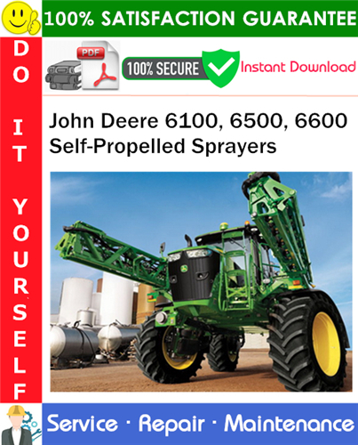 John Deere 6100, 6500, 6600 Self-Propelled Sprayers Service Repair Manual