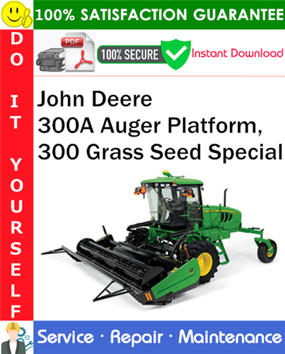 John Deere 300A Auger Platform, 300 Grass Seed Special Service Repair Manual
