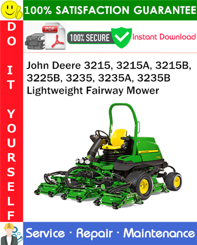 John Deere 3215, 3215A, 3215B, 3225B, 3235, 3235A, 3235B Lightweight Fairway Mower Service Repair Manual