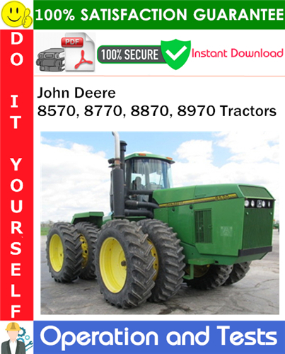 John Deere 8570, 8770, 8870, 8970 Tractors Operation and Tests