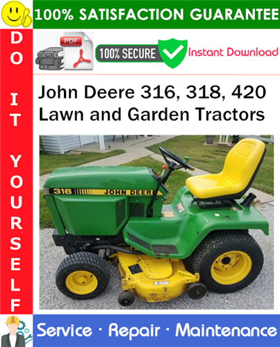 John Deere 316, 318, 420 Lawn and Garden Tractors Service Repair Manual