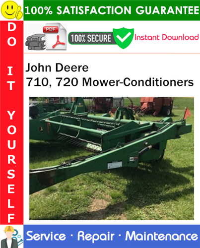 John Deere 710, 720 Mower-Conditioners Service Repair Manual