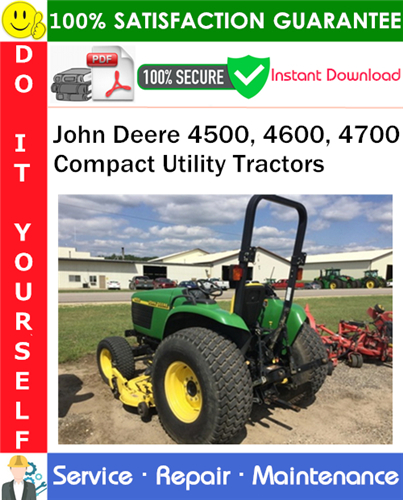 John Deere 4500, 4600, 4700 Compact Utility Tractors Service Repair Manual