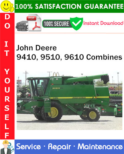 John Deere 9410, 9510, 9610 Combines Repair Technical Manual