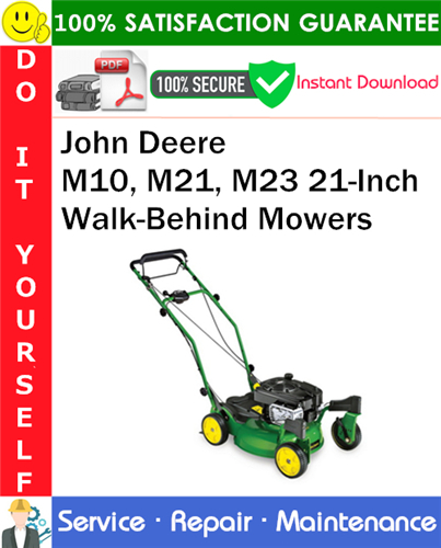 John Deere M10, M21, M23 21-Inch Walk-Behind Mowers Service Repair Manual