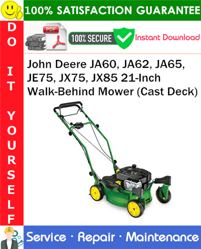 John Deere JA60, JA62, JA65, JE75, JX75, JX85 21-Inch Walk-Behind Mower (Cast Deck) Service Repair Manual
