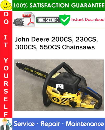 John Deere 200CS, 230CS, 300CS, 550CS Chainsaws Service Repair Manual