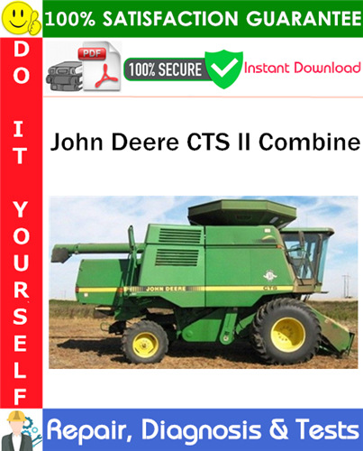 John Deere CTS II Combine Repair, Diagnosis & Tests Technical Manual